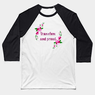 Transfem and proud floral design Baseball T-Shirt